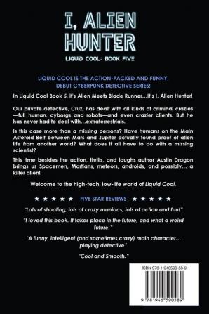 I Alien Hunter (Liquid Cool Book 5): The Cyberpunk Detective Series