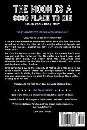 The Moon Is a Good Place to Die (Liquid Cool Book 8): The Cyberpunk Detective Series