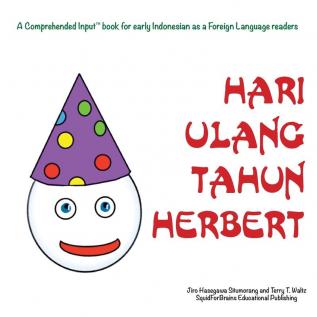 Hari Ulang Tahun Herbert: For new readers of Indonesian as a Second/Foreign Language (Comprehended Input for Indonesian)