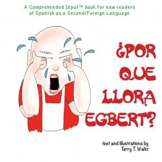 ¿Por qué llora Egbert?: For new readers of Spanish as a Second/Foreign Language