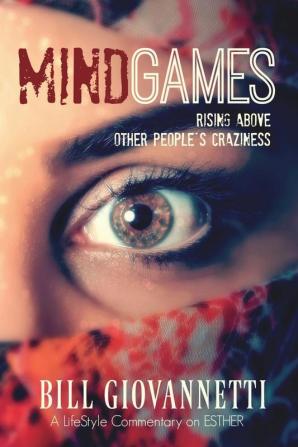 MindGames: Rising Above Other People's Craziness: 1 (Lifestyle Commentary)