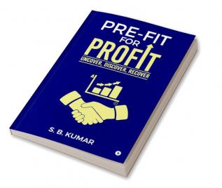 PRE-FIT for PROFIT : Uncover Discover Recover