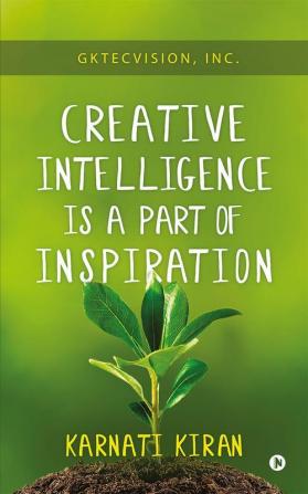 Creative Intelligence Is a Part of Inspiration : GKTecvision Inc.