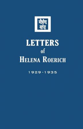 Letters of Helena Roerich I: 1929-1935