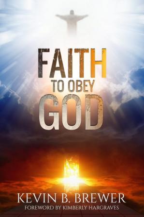 Faith To Obey God