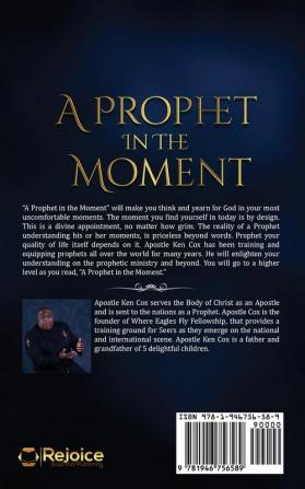 A Prophet In The Moment: Understanding Where You Are At In The Prophetic Process