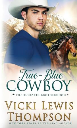 True-Blue Cowboy: 4 (The Buckskin Brotherhood)