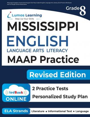 Mississippi Academic Assessment Program Test Prep: Grade 8 English Language Arts Literacy (ELA) Practice Workbook and Full-length Online Assessments: MAAP Study Guide