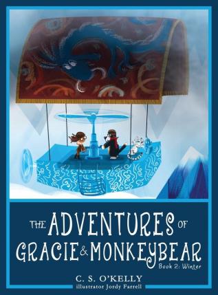 The Adventures of Gracie & MonkeyBear: Book 2: Winter