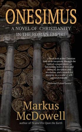 Onesimus: A Novel of Christianity in the Roman Empire