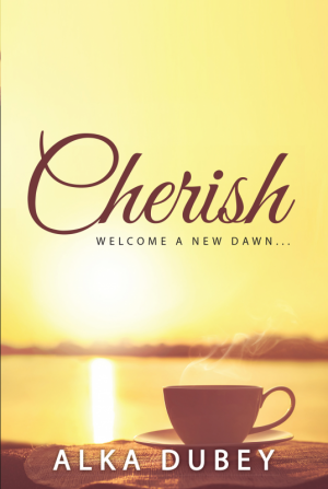 Cherish : Welcome a New Dawn…