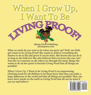 When I Grow Up I Want To Be Living Proof!