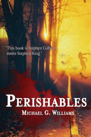 Perishables: 1 (Withrow Chronicles)