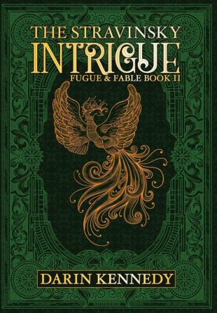 The Stravinsky Intrigue: Fugue & Fable: Book II