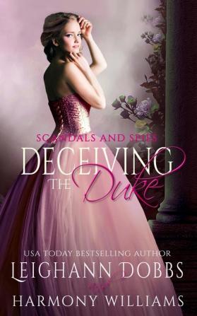 Deceiving The Duke: 2 (Scandals and Spies)