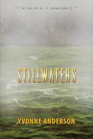 Stillwaters: 1 (Four Lives of J. S. Freeman)