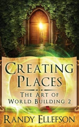 Creating Places: 2 (Art of World Building)