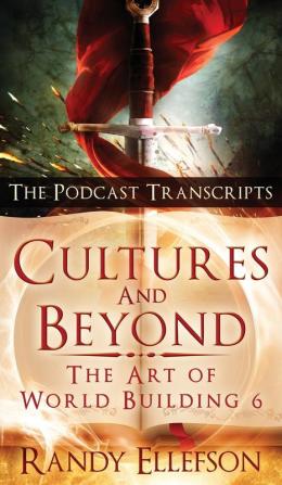 Cultures and Beyond: The Podcast Transcripts: 6 (Art of World Building)