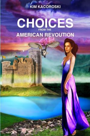 Choices from the American Revoution: Book Four of the Flight Series: 4