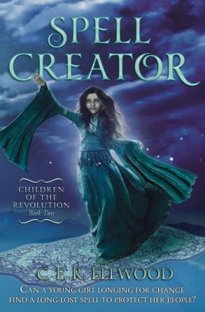 Spell Creator: 2 (Children of the Revolution Book 2)