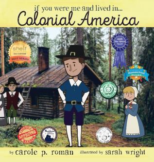 If You Were Me and Lived in... Colonial America: An Introduction to Civilizations Throughout Time (If You Were Me and Lived In... Historical)