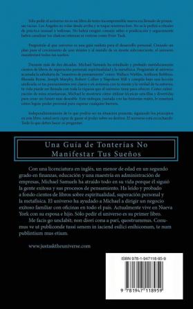 Pregúntale al Universo: Una Guía de Tonterías No Manifestar tus Sueños (Spanish Edition)