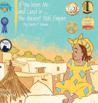 If You Were Me and Lived in...the Ancient Mali Empire: An Introduction to Civilizations Throughout Time: 5 (If You Were Me and Lived In...Historical)