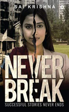 Never Break : Successful Stories Never Ends