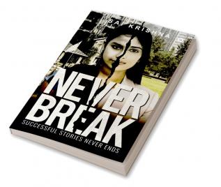 Never Break : Successful Stories Never Ends