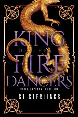 King of the Fire Dancers: 1 (Shift Happens)