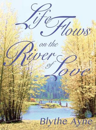 Life Flows on the River of Love