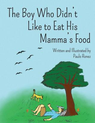 The Boy Who Didn't Like to Eat His Mamma's Food: Revised Edition