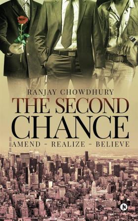 The Second Chance : Amend- Realize- Believe