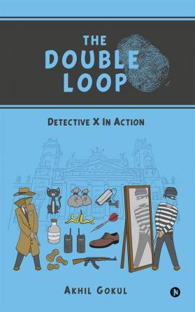 The Double Loop : Detective X In Action