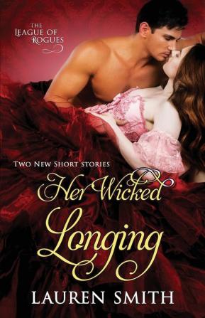 Her Wicked Longing: 5 (League of Rogues)