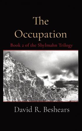 The Occupation: Book 2 of the Shylmahn Trilogy