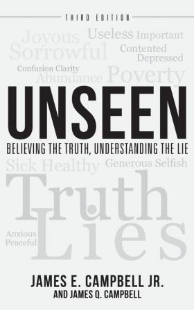 Unseen: Believing the Truth Understanding the Lie