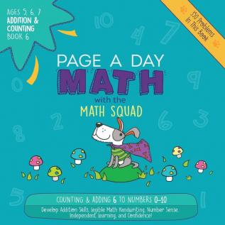 Page A Day Math Addition & Counting Book 6: Adding 6 to the Numbers 0-10