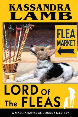 Lord of the Fleas A Marcia Banks and Buddy Mystery: 9 (Marcia Banks and Buddy Mysteries)