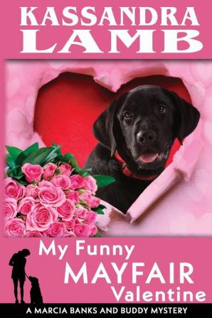 My Funny Mayfair Valentine A Marcia Banks and Buddy Mystery