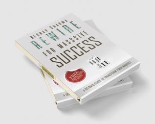 Rewire for Massive Success: A 90 Days Guide to Transform Your Mindset