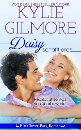 Daisy schafft alles: 2 (Clover Park Serie)