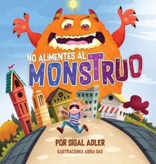 No alimentes al monstruo: Cuentos infantiles con valores: 2 (Spanish Books for Kids ( Libros Para Niños ))