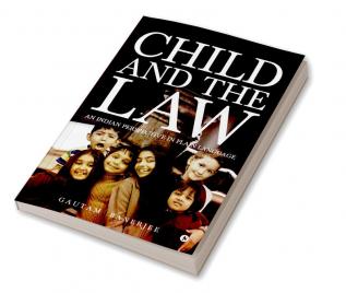 Child and the Law : An Indian Perspective in Plain Language