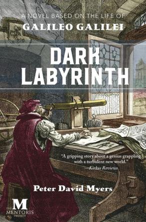 Dark Labyrnith: A Novel Based on the Life of Galileo Galilei