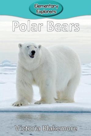 Polar Bears: 44 (Elementary Explorers)