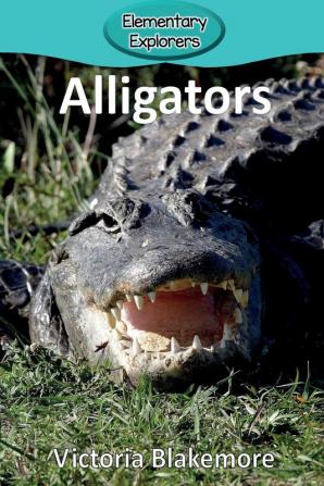 Alligators: 52 (Elementary Explorers)