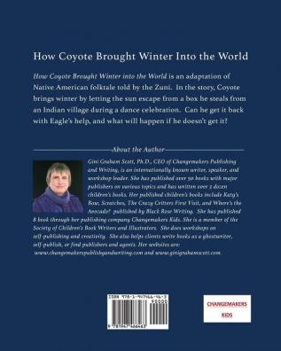 How Coyote Brought Winter into the World: An Adaptation of a Traditional Native American Folktale (Told by the Zuni People)