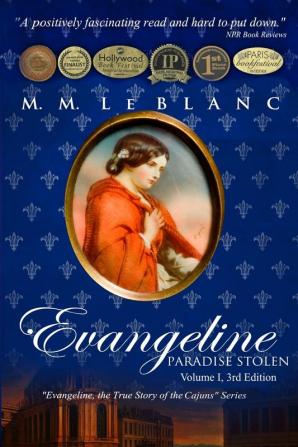 Evangeline: PARADISE STOLEN: Vol. I 3rd edition: 1 (Evangeline the True Story of the Cajuns)