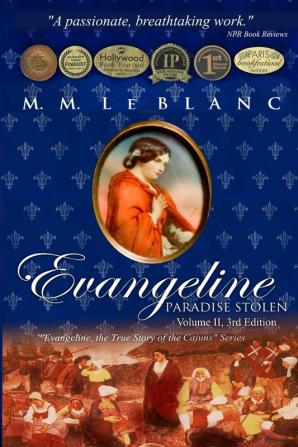 EVANGELINE PARADISE STOLEN Vol II 3rd edition: 2 (Evangeline the True Story of the Cajuns)